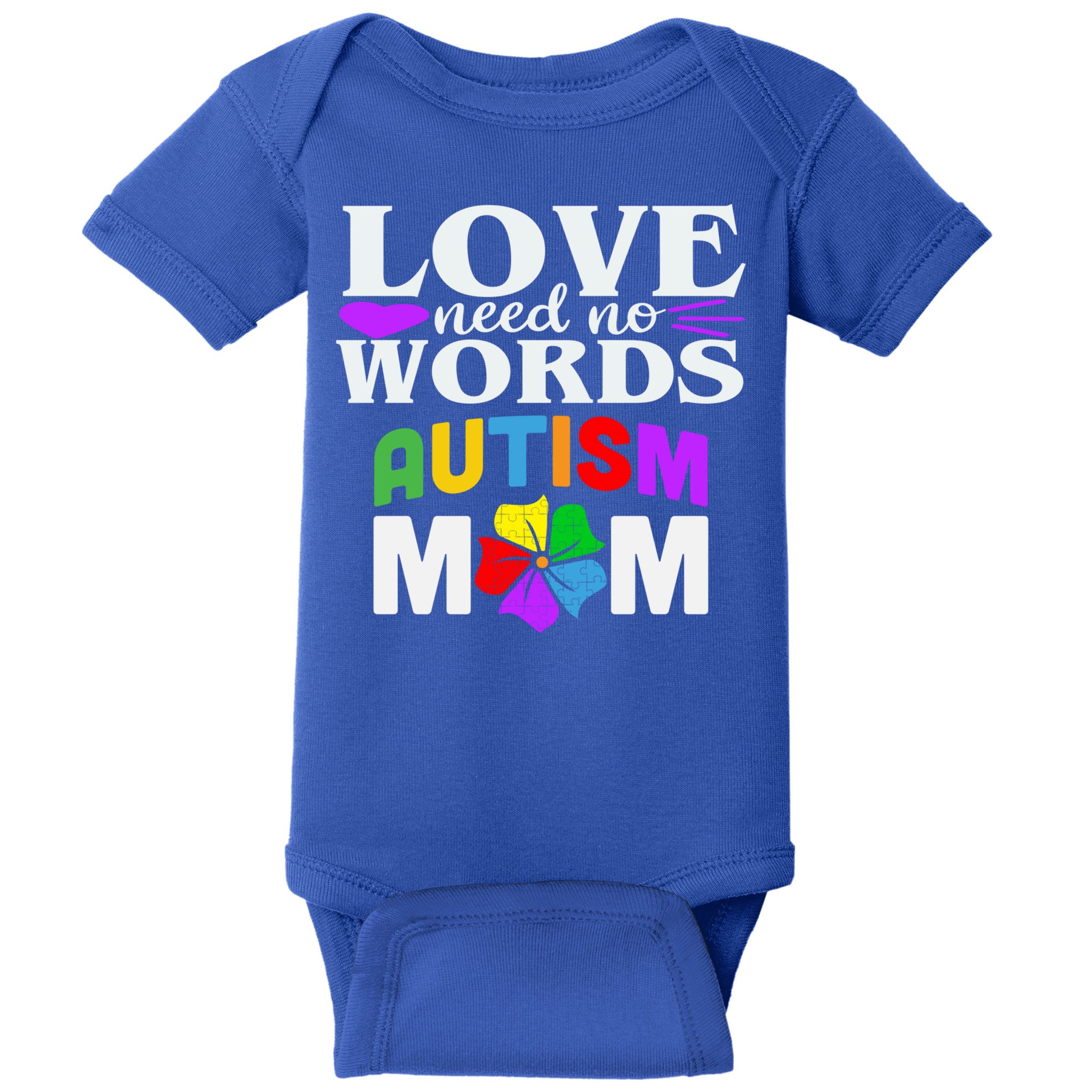 Autism Mom Love Needs No Words Funny Gift Cute Gift Baby Bodysuit