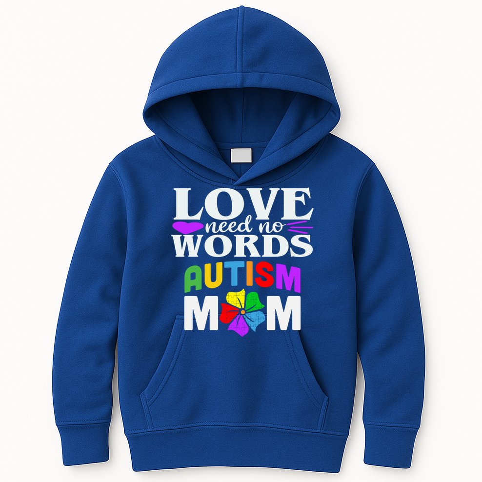 Autism Mom Love Needs No Words Funny Gift Cute Gift Kids Hoodie