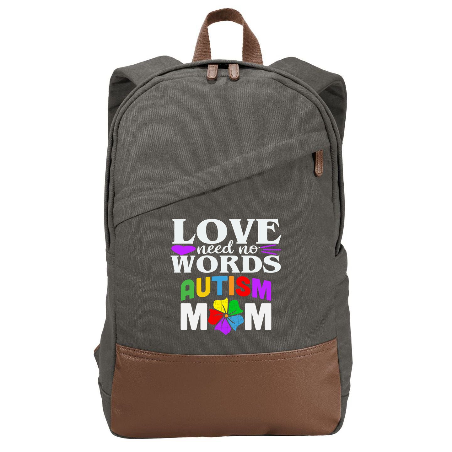 Autism Mom Love Needs No Words Funny Gift Cute Gift Cotton Canvas Backpack