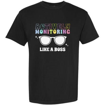 Actively Monitoring Like A Boss Testing Day Funny Teacher Garment-Dyed Heavyweight T-Shirt