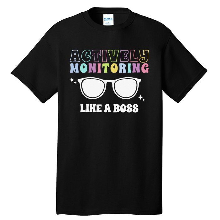 Actively Monitoring Like A Boss Testing Day Funny Teacher Tall T-Shirt