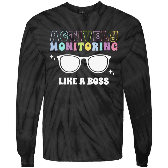 Actively Monitoring Like A Boss Testing Day Funny Teacher Tie-Dye Long Sleeve Shirt