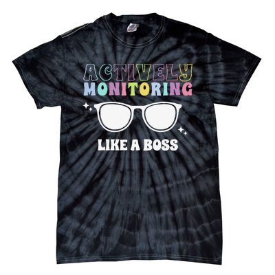 Actively Monitoring Like A Boss Testing Day Funny Teacher Tie-Dye T-Shirt