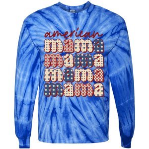 American Mama Mom Life Patriotic American Flag Gift Tie-Dye Long Sleeve Shirt