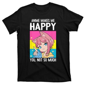 Anime Makes Me Happy You Not So Much LGBT Q Pansexual Pride T-Shirt