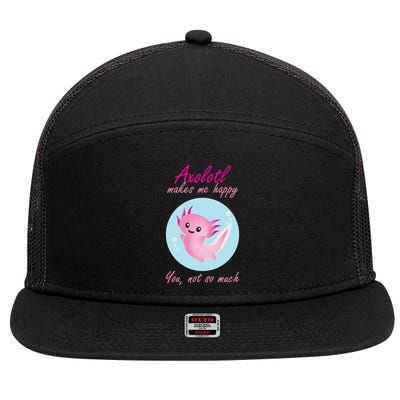 Axolotl Makes Me Happy You, Not So Much 7 Panel Mesh Trucker Snapback Hat