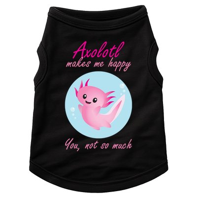 Axolotl Makes Me Happy You, Not So Much Doggie Tank