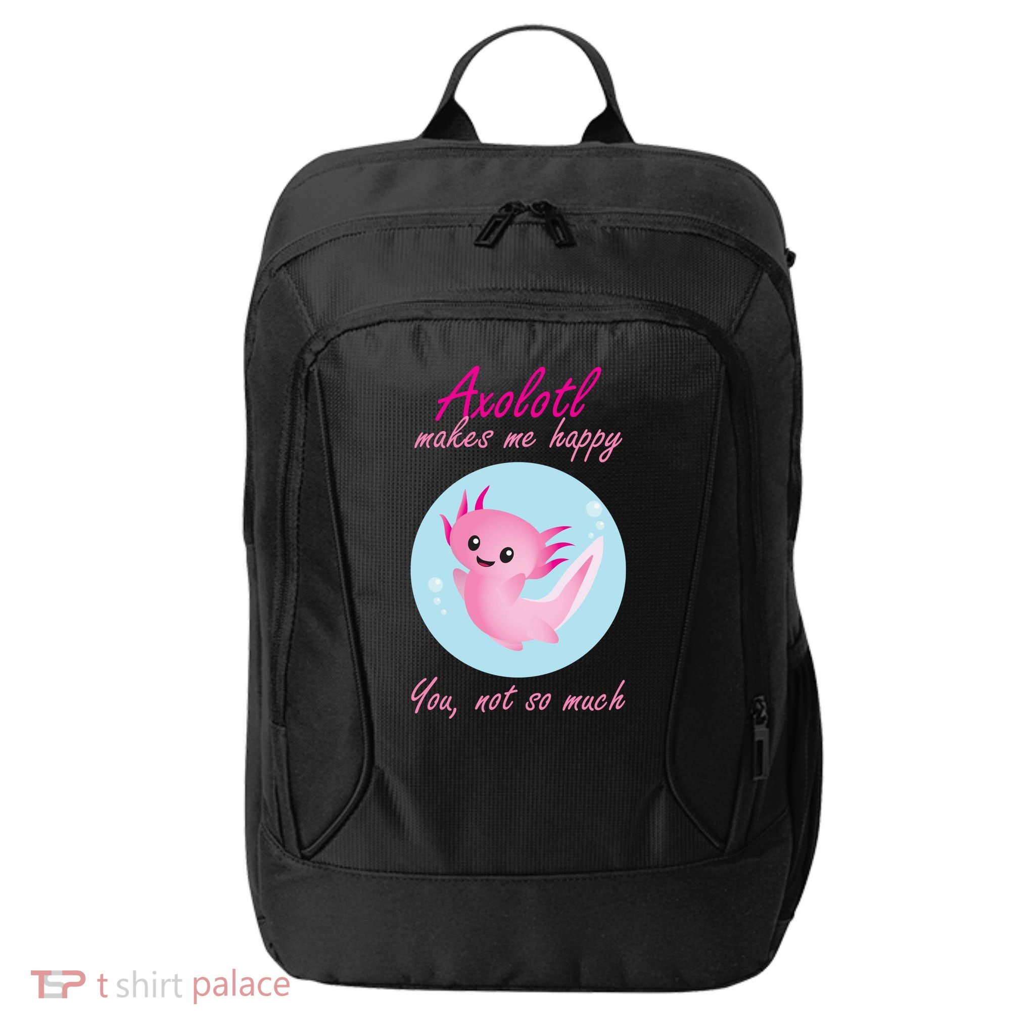 Axolotl Makes Me Happy You, Not So Much City Backpack