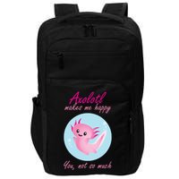Axolotl Makes Me Happy You, Not So Much Impact Tech Backpack