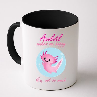 Axolotl Makes Me Happy You, Not So Much Mug