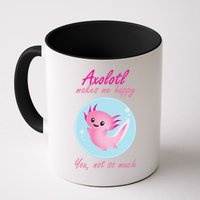 Axolotl Makes Me Happy You, Not So Much Mug