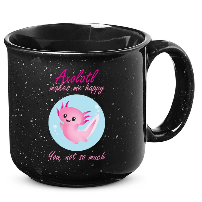 Axolotl Makes Me Happy You, Not So Much 15oz Campfire Ceramic Mug