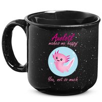 Axolotl Makes Me Happy You, Not So Much 15oz Campfire Ceramic Mug