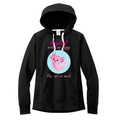 Axolotl Makes Me Happy You, Not So Much Women's Fleece Hoodie