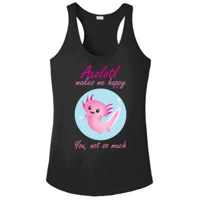 Axolotl Makes Me Happy You, Not So Much Ladies PosiCharge Competitor Racerback Tank