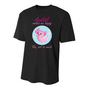 Axolotl Makes Me Happy You, Not So Much Youth Performance Sprint T-Shirt