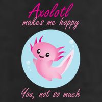 Axolotl Makes Me Happy You, Not So Much Trucker Hat
