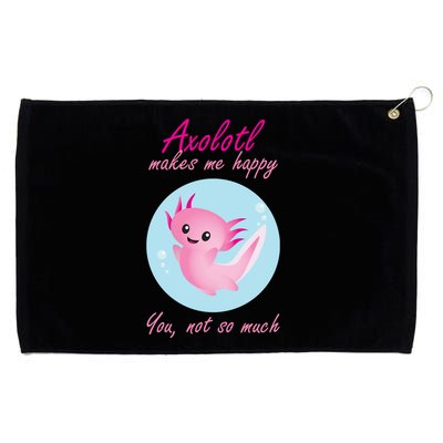 Axolotl Makes Me Happy You, Not So Much Grommeted Golf Towel
