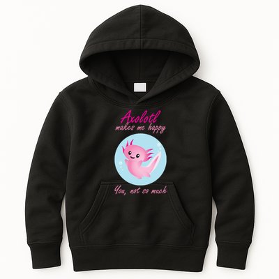 Axolotl Makes Me Happy You, Not So Much Kids Hoodie