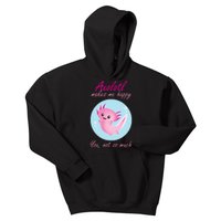 Axolotl Makes Me Happy You, Not So Much Kids Hoodie