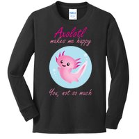 Axolotl Makes Me Happy You, Not So Much Kids Long Sleeve Shirt