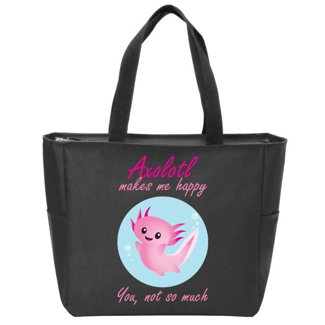 Axolotl Makes Me Happy You, Not So Much Zip Tote Bag