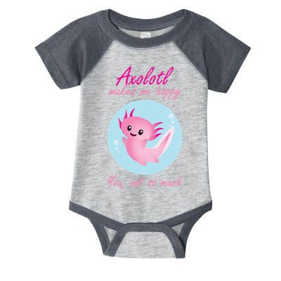Axolotl Makes Me Happy You, Not So Much Infant Baby Jersey Bodysuit