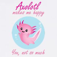 Axolotl Makes Me Happy You, Not So Much Garment-Dyed Sweatshirt