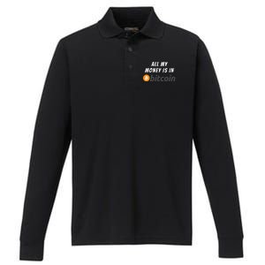 All My Money Is In Bitcoin, Funny Bitcoin Meme, BTC Crypto Performance Long Sleeve Polo