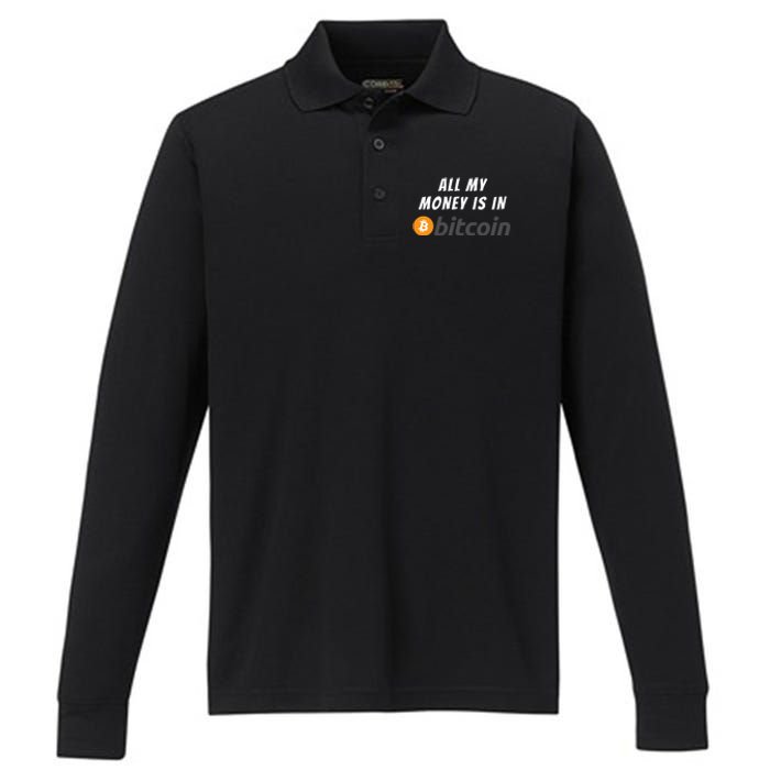 All My Money Is In Bitcoin, Funny Bitcoin Meme, BTC Crypto Performance Long Sleeve Polo