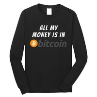 All My Money Is In Bitcoin, Funny Bitcoin Meme, BTC Crypto Long Sleeve Shirt