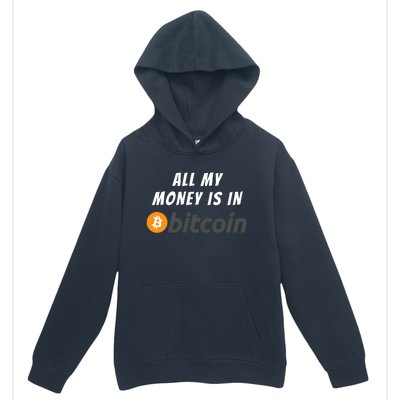 All My Money Is In Bitcoin, Funny Bitcoin Meme, BTC Crypto Urban Pullover Hoodie