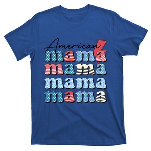 American Mama Mom Life Patriotic American Mama 4th Of July Cute Gift T-Shirt