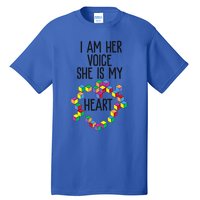 Autism Mom Mother Mama I Am Her Voice She Is My Heart Great Gift Tall T-Shirt