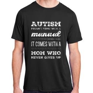 Autism Mom Manual Who Never Gives Up For Autism Awareness Adult ChromaSoft Performance T-Shirt