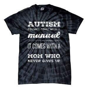 Autism Mom Manual Who Never Gives Up For Autism Awareness Tie-Dye T-Shirt