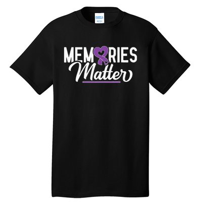 Alzheimer Memories Matter Purple Ribbon Dementia Warrior Tall T-Shirt