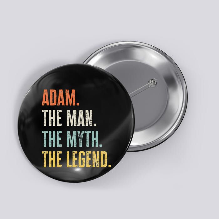 Adam Man Myth Legend Funny Best Name Adam Button