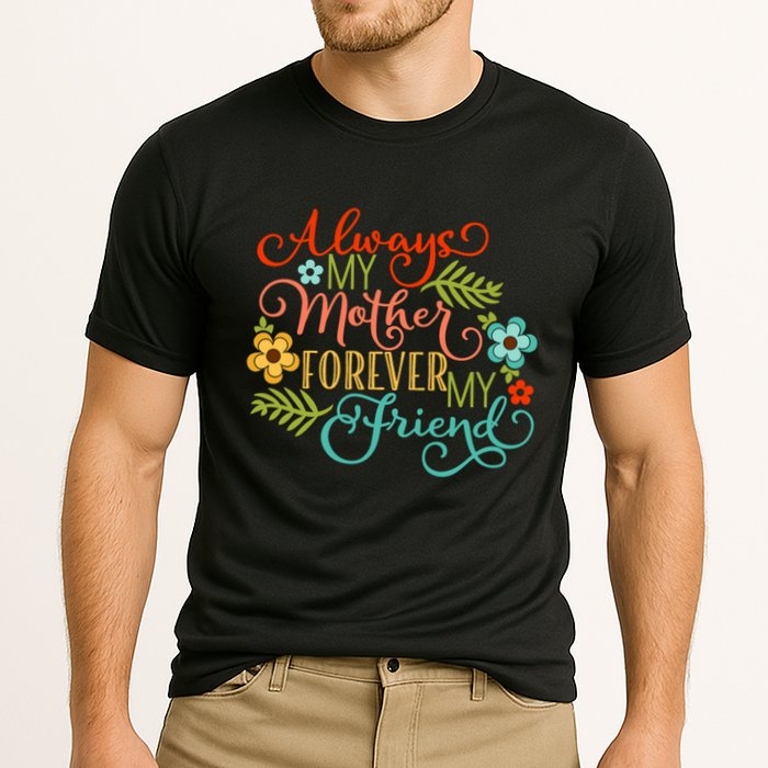Always My Mother Forever My Friend Cooling Performance Crew T-Shirt