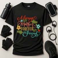 Always My Mother Forever My Friend Cooling Performance Crew T-Shirt