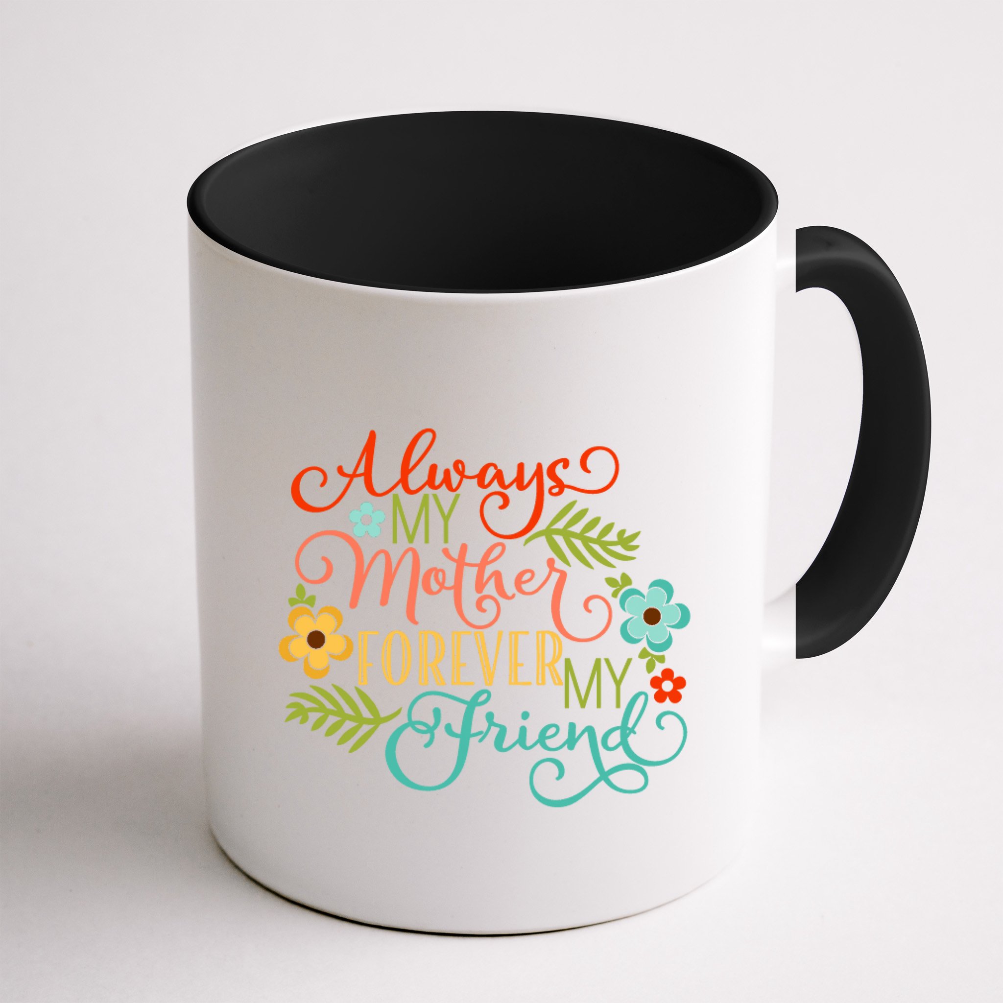 Always My Mother Forever My Friend Mug