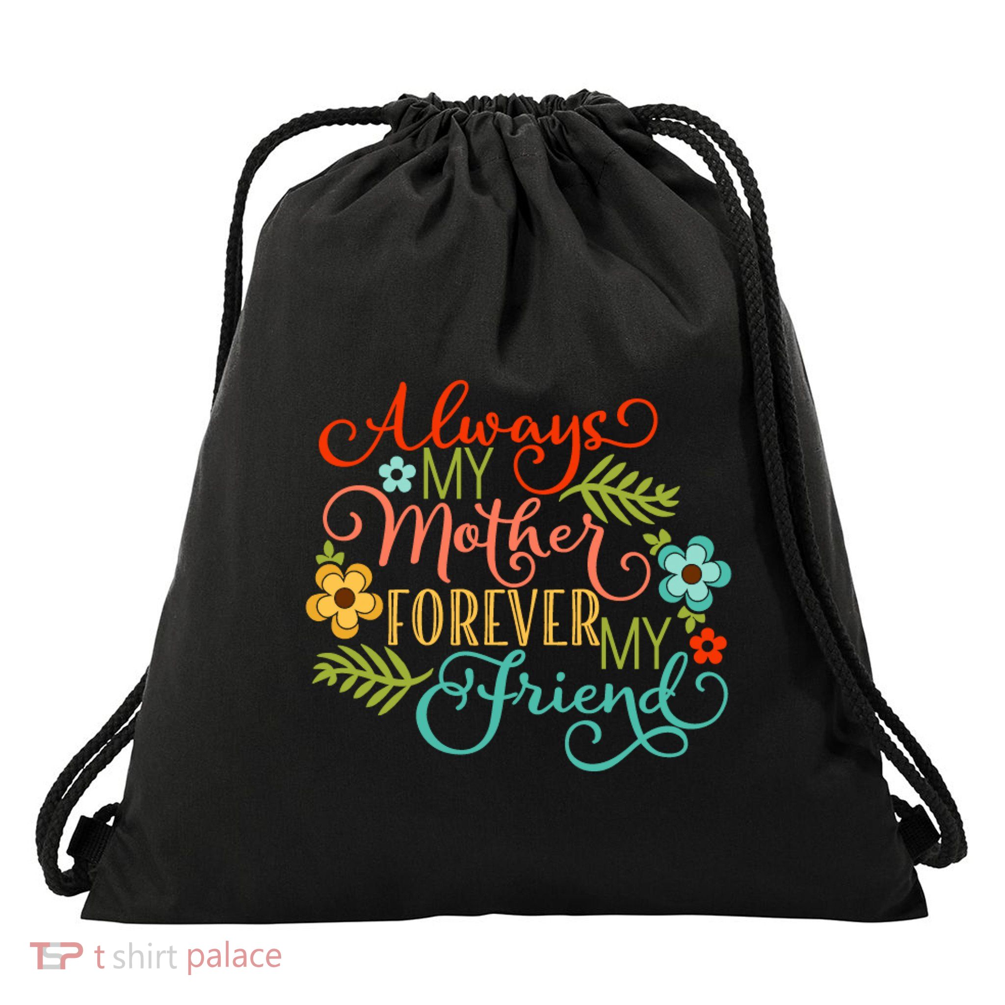 Always My Mother Forever My Friend Drawstring Bag