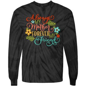 Always My Mother Forever My Friend Tie-Dye Long Sleeve Shirt