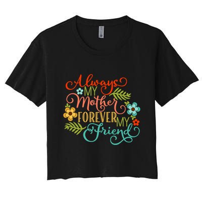 Always My Mother Forever My Friend Crop Top
