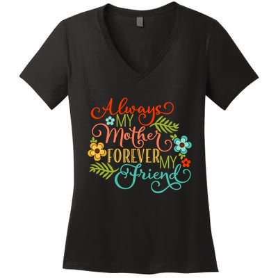 Always My Mother Forever My Friend Women's V-Neck T-Shirt