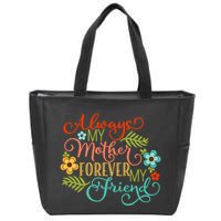 Always My Mother Forever My Friend Zip Tote Bag