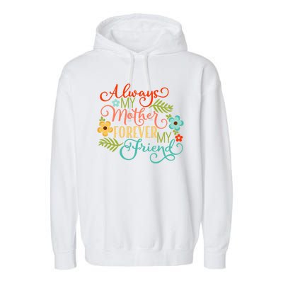 Always My Mother Forever My Friend Garment-Dyed Fleece Hoodie