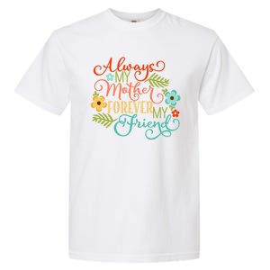 Always My Mother Forever My Friend Garment-Dyed Heavyweight T-Shirt