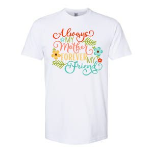 Always My Mother Forever My Friend Softstyle CVC T-Shirt