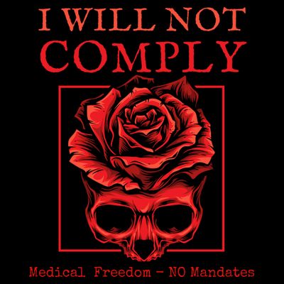 Anti Mandate Medical Freedom I Will Not Comply T-Shirt
